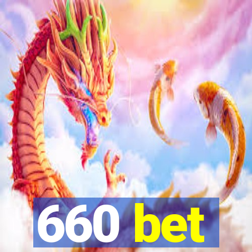 660 bet